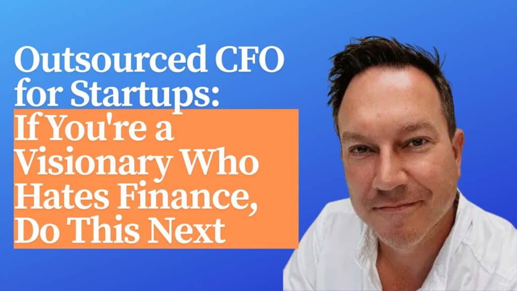 Article image Outsourced CFO for Startups If You're a Visionary Who Hates Finance, Do This Next of Founder Jim on brand blue background with brand organge standout text box